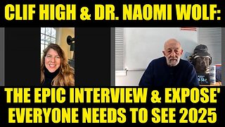 Clif High & Dr. Naomi Wolf: The Epic Interview & Expose' Everyone Needs to See 2025