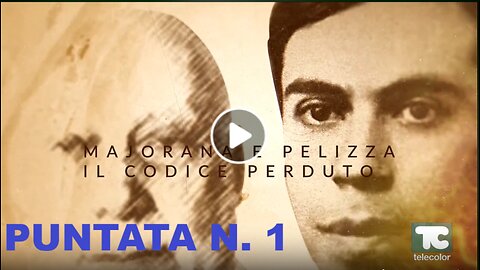 MAJORANA E PELIZZA - IL CODICE PERDUTO PUNTATA 1