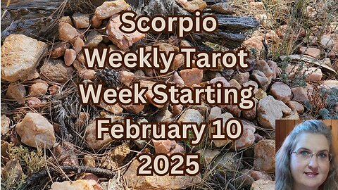 Scorpio, Being Careful Not To Trip Ourselves Up With Our Own Thoughts ~ February 10 thru 16, 2025