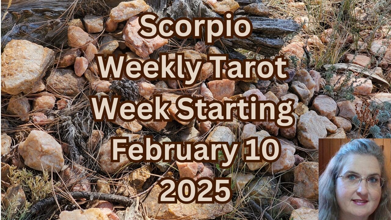 Scorpio, Being Careful Not To Trip Ourselves Up With Our Own Thoughts ~ February 10 thru 16, 2025