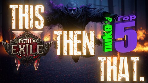 😈 Path of Exile 2 - THIS THEN THAT - Nukes Top 5