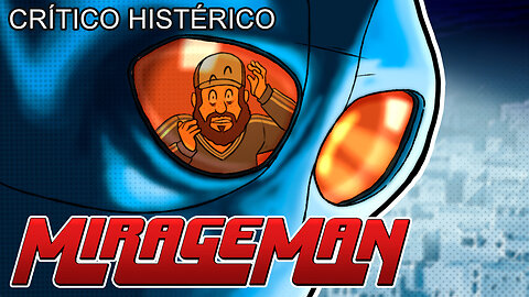 MirageMan - Crítico Histérico