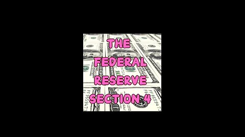 The Federal Reserve Section 4