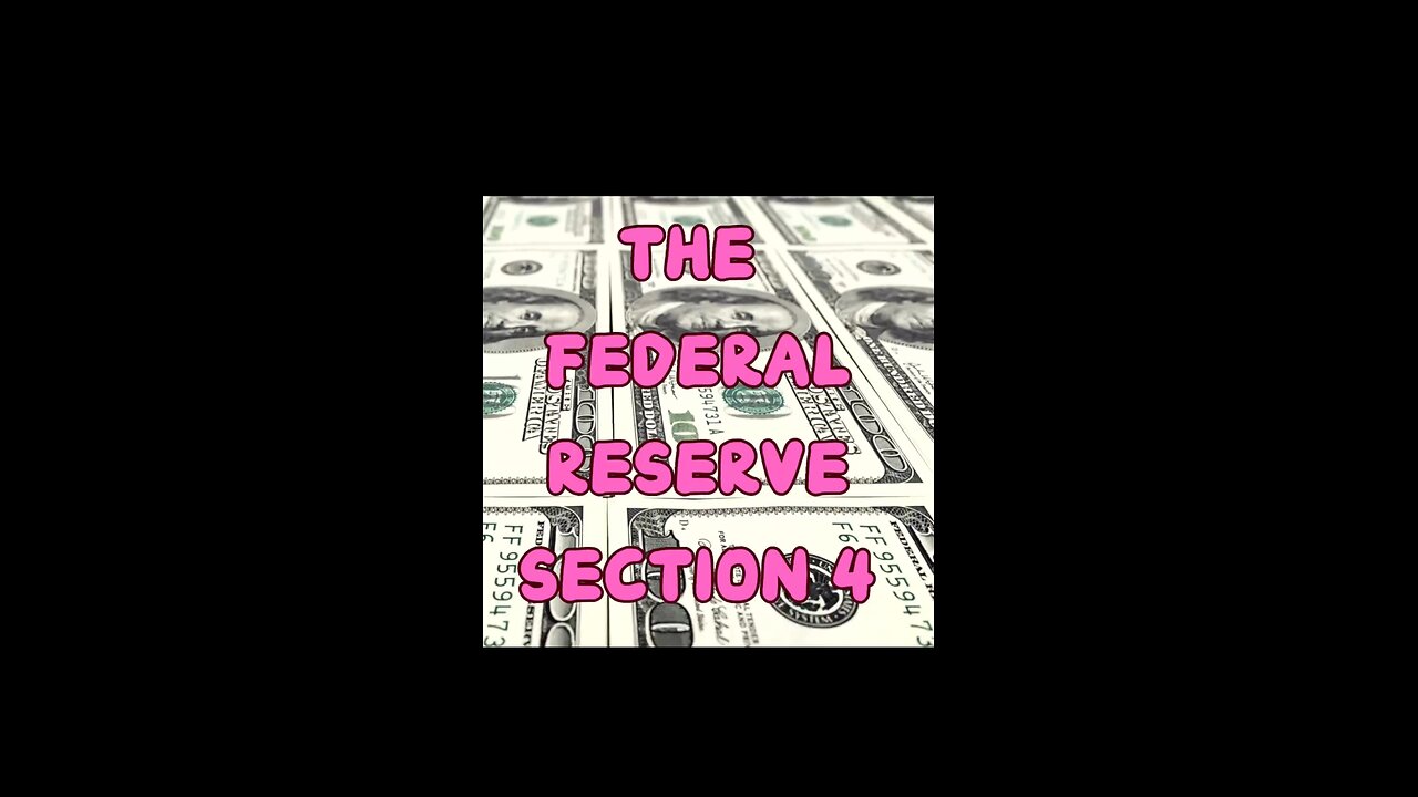 The Federal Reserve Section 4