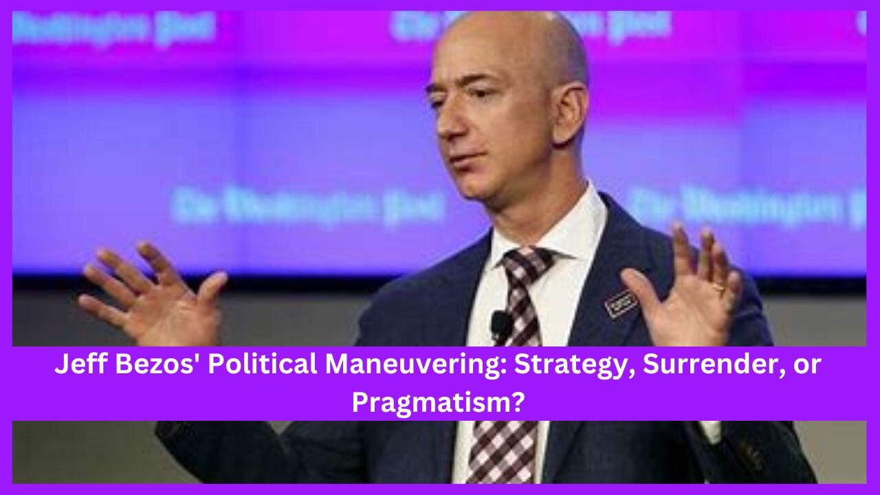 Jeff Bezos’ Political Pivot: Strategy or Surrender?