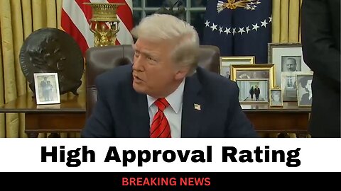 Here Is What Trump Said About His High Approval Rating