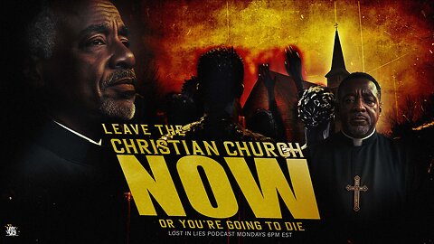 Leave the Christian Church NOW Or You re Going to Die| Lost in Lies Podcast| LILP 141