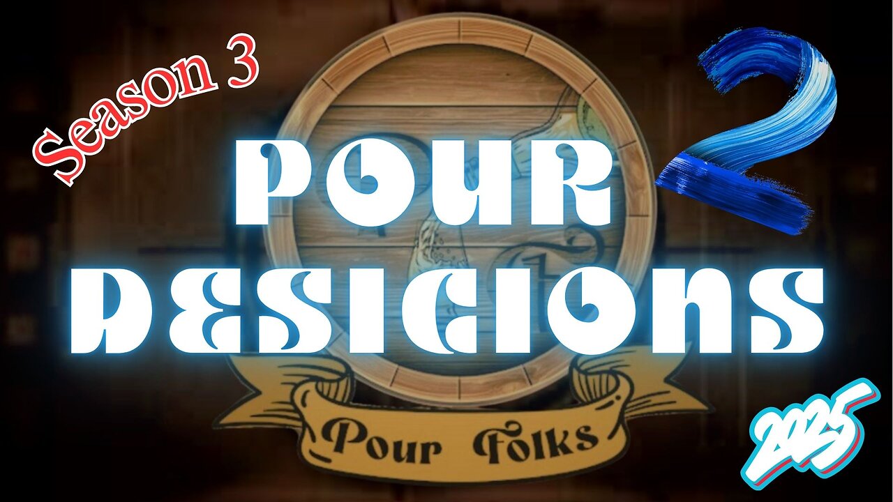Pour Decisions #2 | 2025