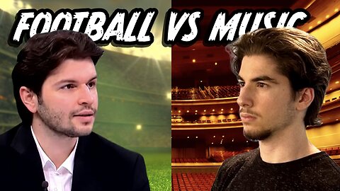 FOOTBALL VS MUSIC