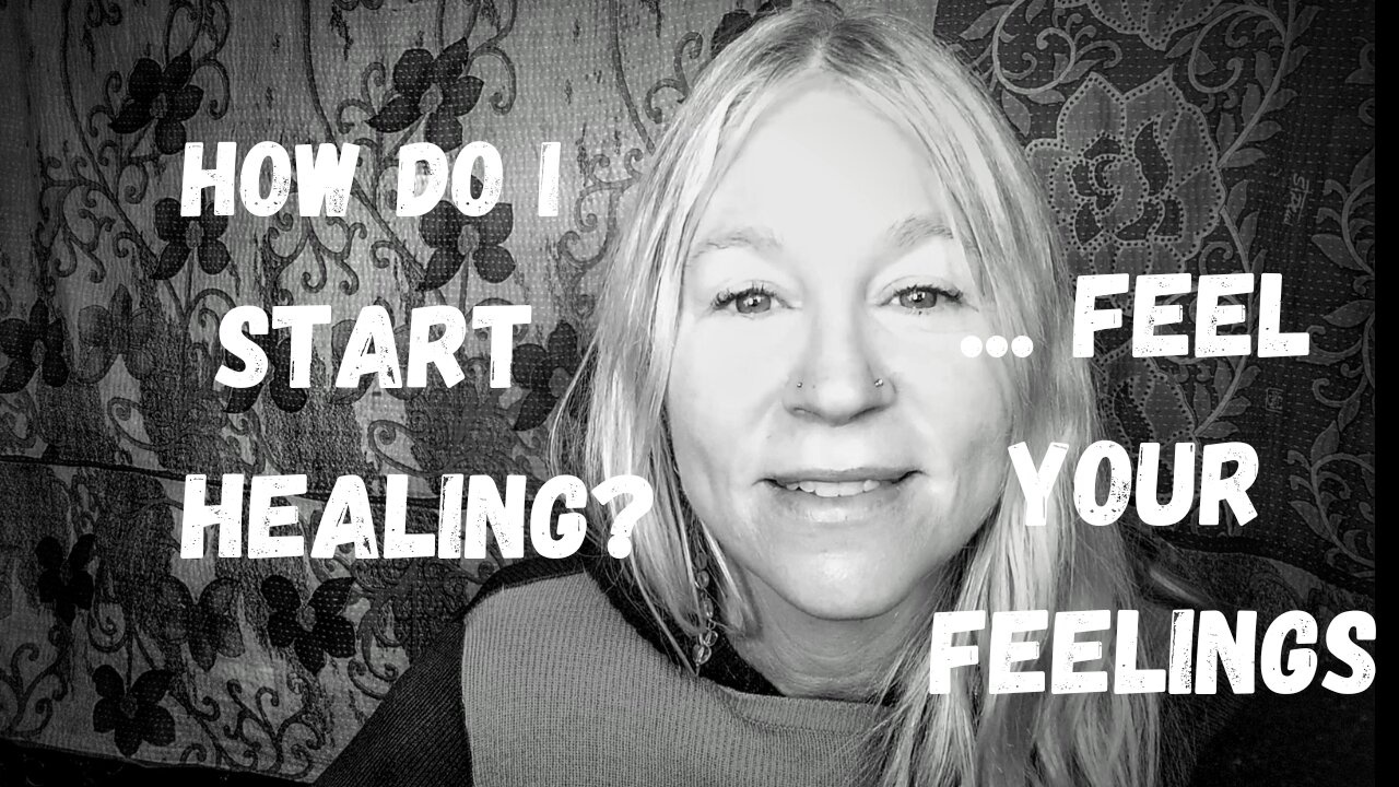 How Do I Start Healing? Feel Your Feelings Save Your Life [Jenny Luscombe EFT]