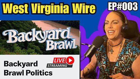 🔥🎙️ West Virginia Wire Ep #003: More Backyard Brawl Politics! 🏡⚡💥