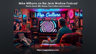 Mike Williams on the Jerm Warfare Podcast - Paul Is Dead, Billy Shears, Pop Culture and Crowley