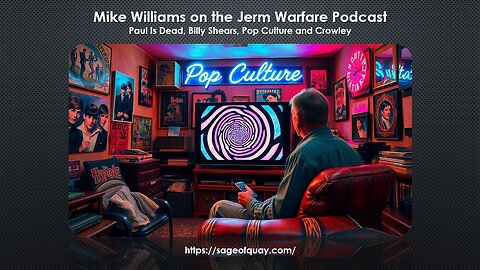 Mike Williams on the Jerm Warfare Podcast - Paul Is Dead, Billy Shears, Pop Culture and Crowley