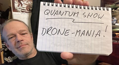 Quantum Show: DRONE Mania!