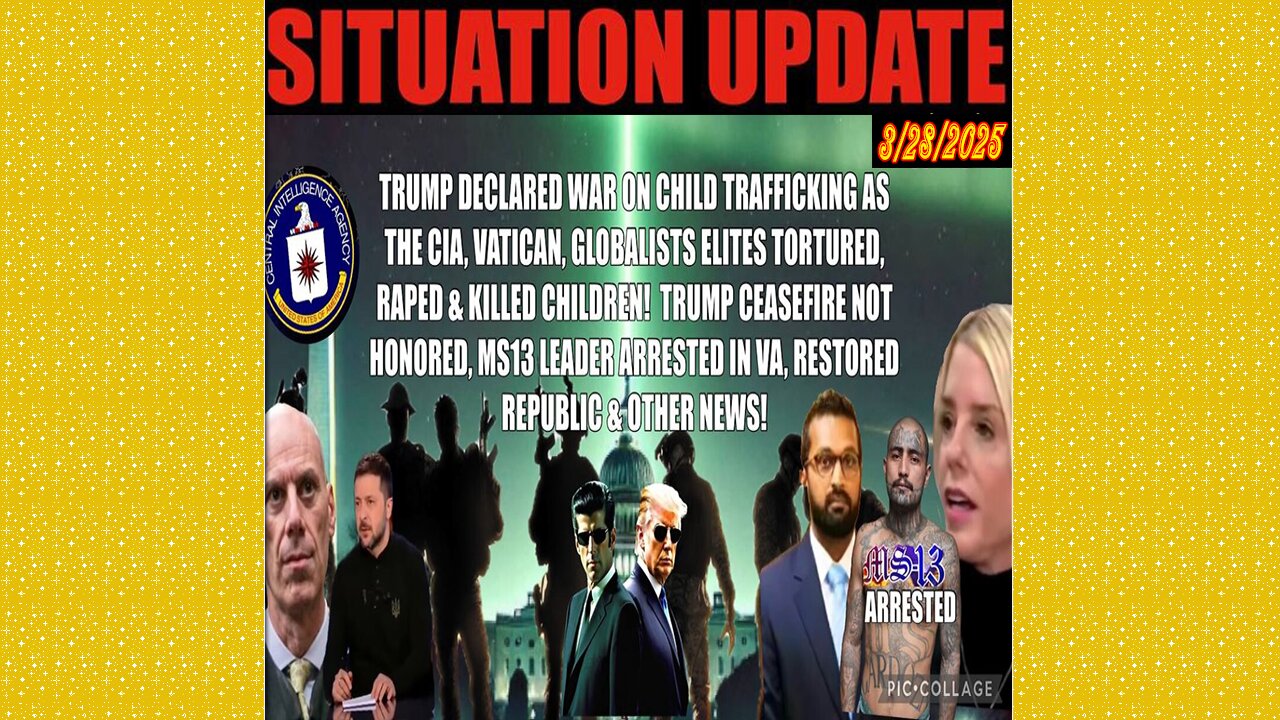 SITUATION UPDATE 3/28/25 - No way out, MS13 Leader Caught, Ukraine Broke Ceasefire, End The IRS/FED