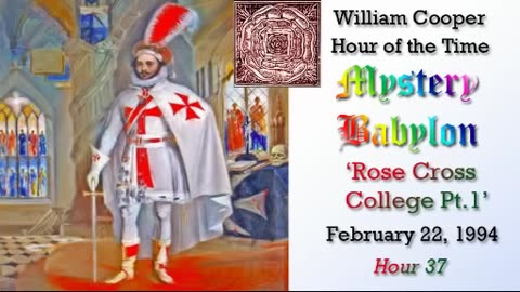Milton William Cooper - Mystery Babylon - Hour 37 - Rose Cross College Pt. 1