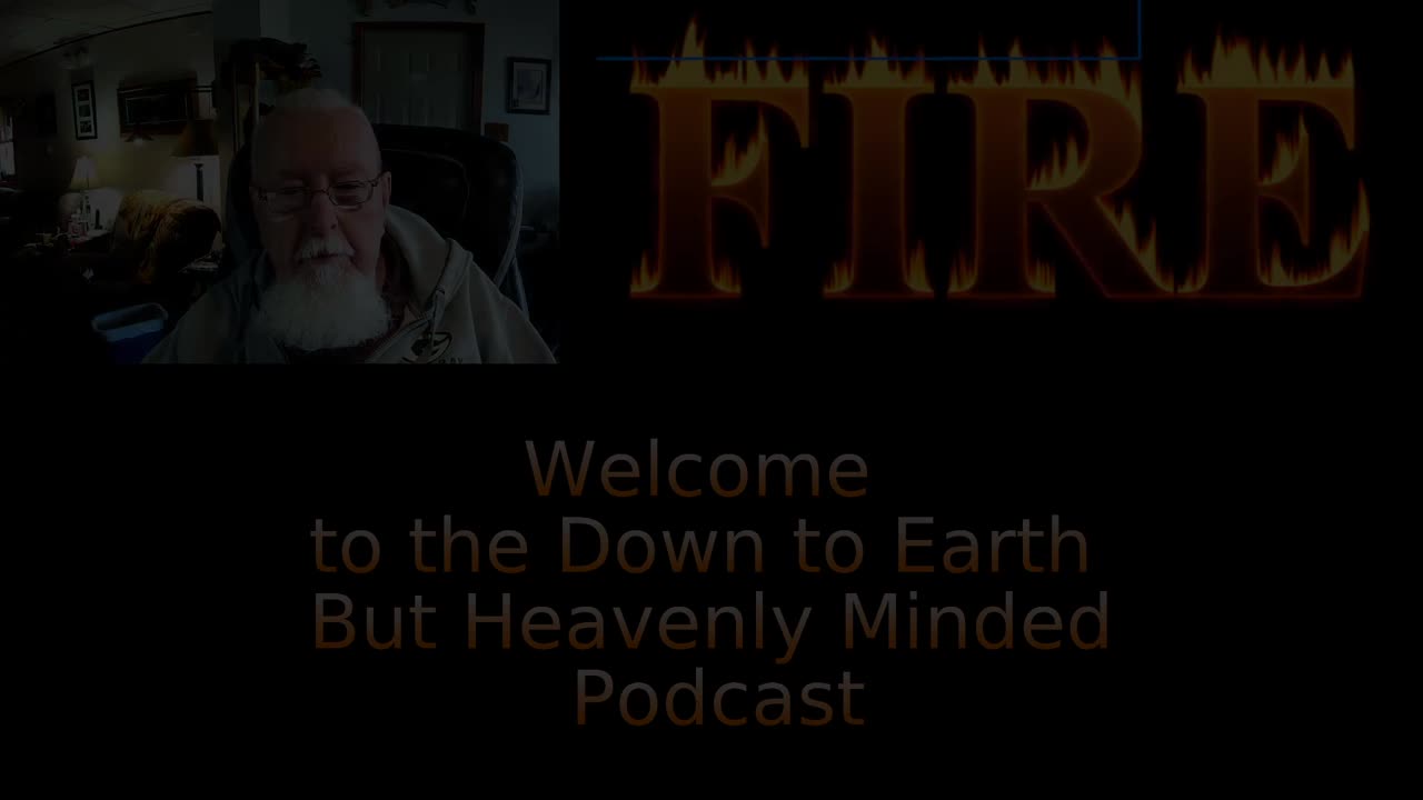 Special Episode, FIRE & JUDGMENT On Down to Earth But Heavenly Minded Podcast