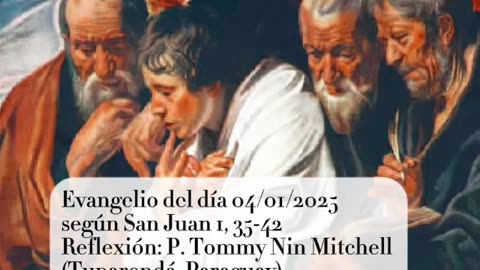 Evangelio del día 04/01/2025 según San Juan 1, 35-42 - Pbro. Tommy Nin Mitchell