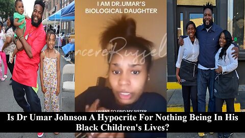 Dr. Umar Johnson's Daughter Exposes Him As Being A Deadbeat Dad! How Do You Feel?