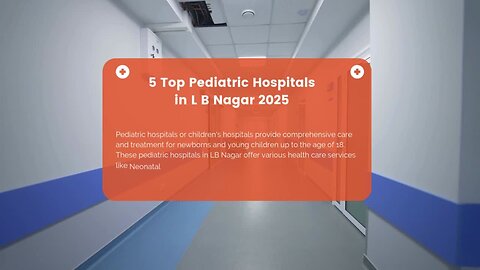 5 Top Pediatric Hospitals in LB Nagar, Hyderabad