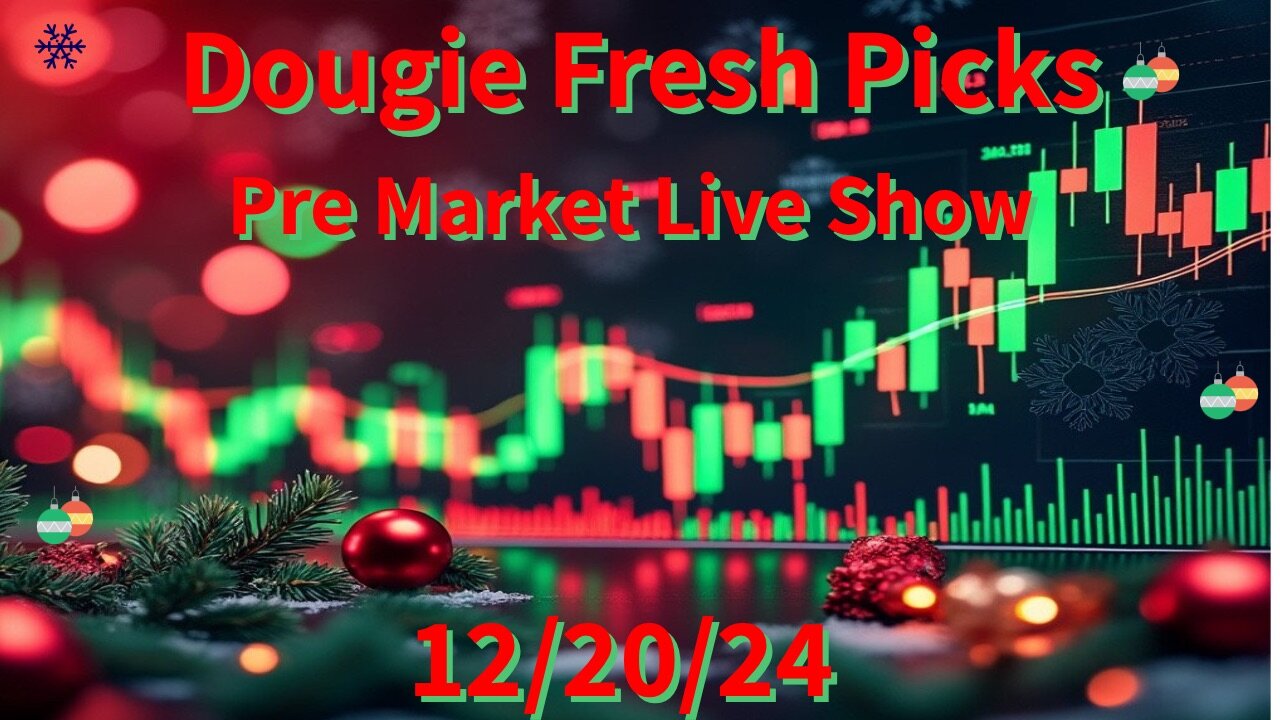 Pre Market Picks with Dougie Fresh