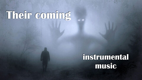 Their coming (instrumental music)