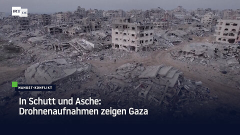In Schutt und Asche: Drohnenaufnahmen zeigen Gaza