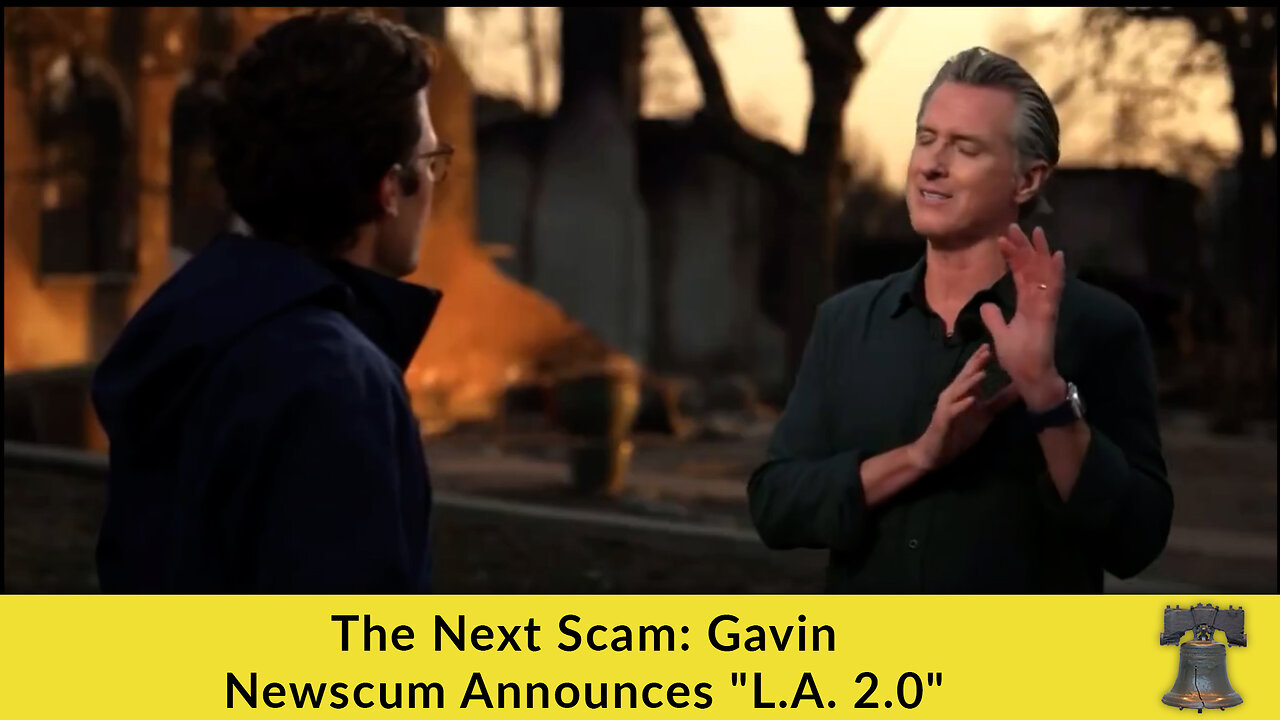 The Next Scam: Gavin Newscum Announces "L.A. 2.0"