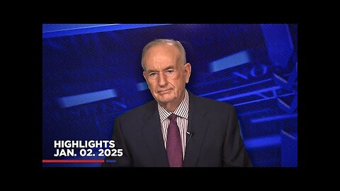 Highlights from Bill OReilly com’s No Spin News - January 2, 2025