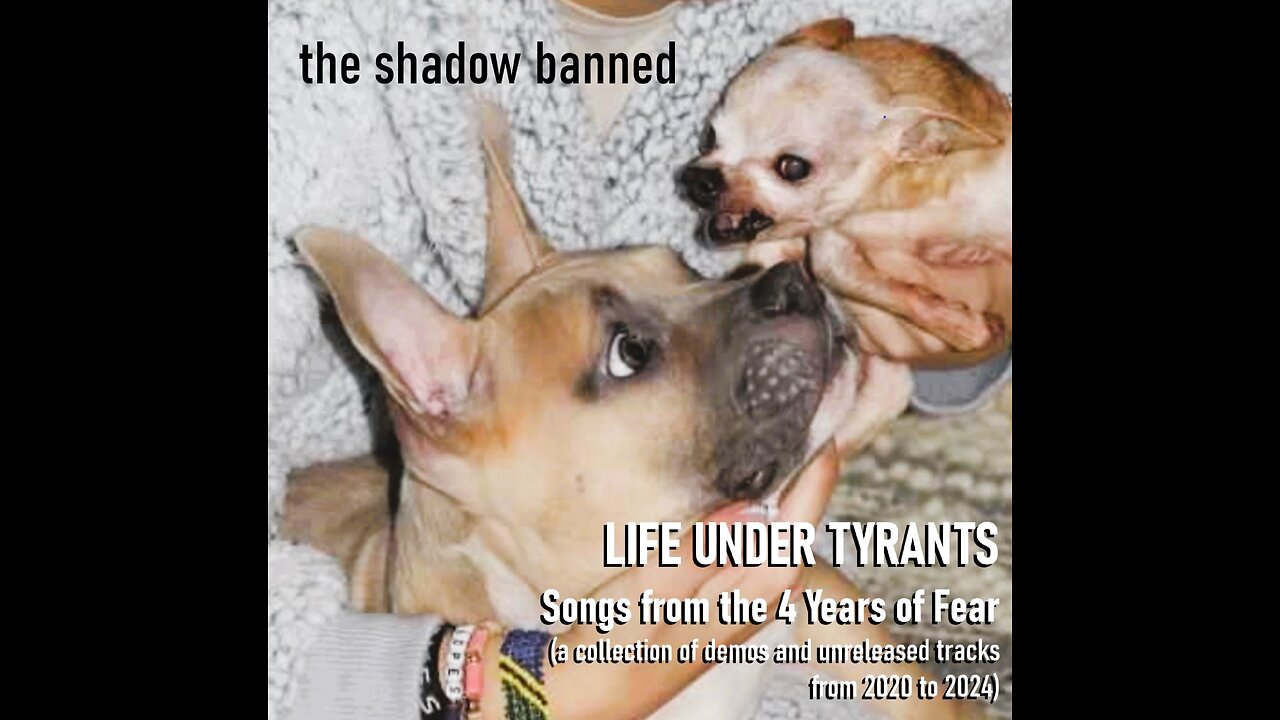 Life Under Tyrants (2020 - 2024 song compilation) - THE SHADOW BANNED