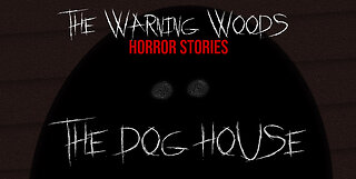 THE DOG HOUSE | Scary short story by Miles Tritle | The Warning Woods Horror and Scary Stories