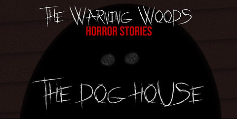 THE DOG HOUSE | Scary short story by Miles Tritle | The Warning Woods Horror and Scary Stories