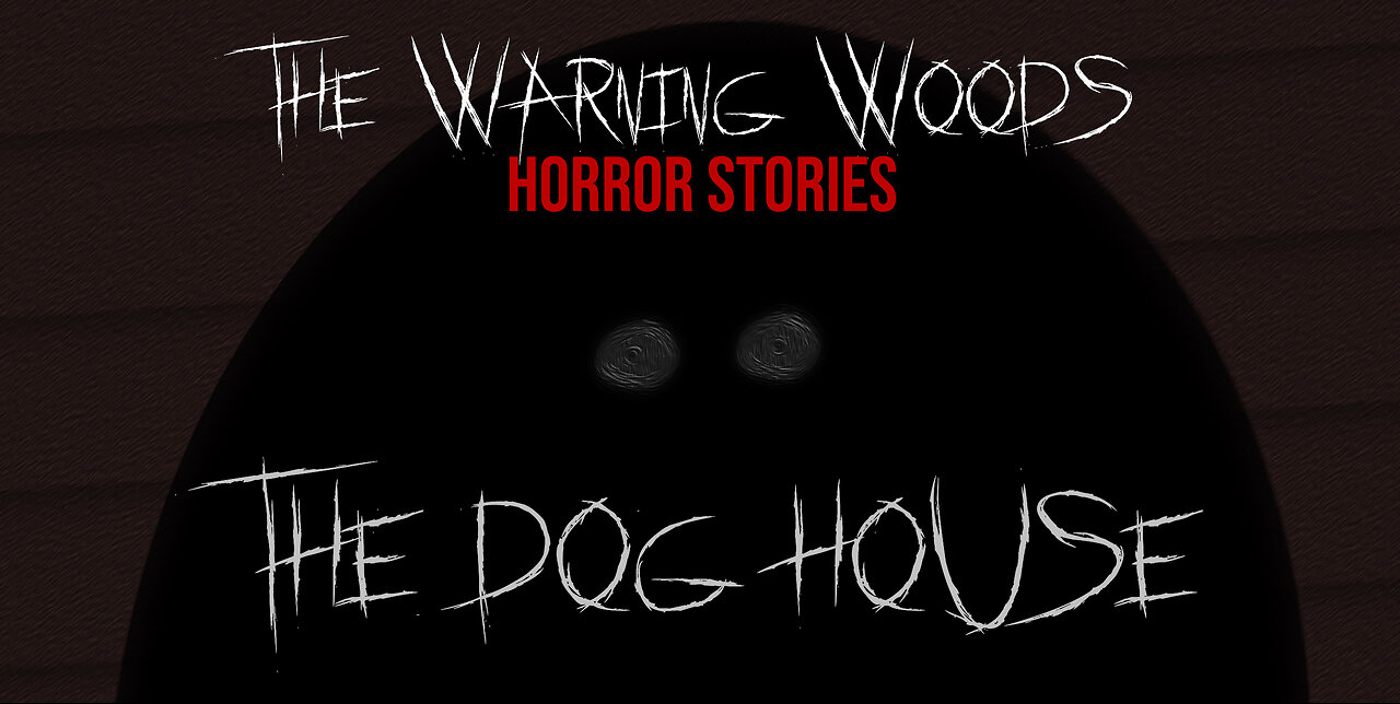 THE DOG HOUSE | Scary short story by Miles Tritle | The Warning Woods Horror and Scary Stories