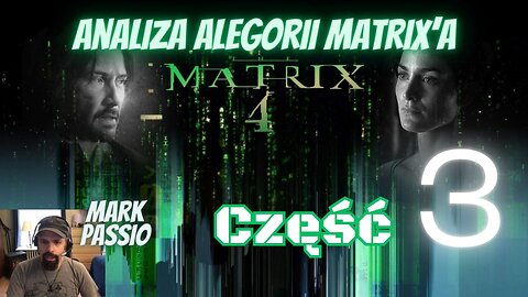 Matrix 4 – Zmartwychwstania Rozszyfrowany Część 3