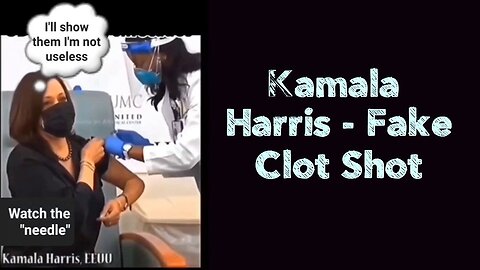 Kamala Harris - Fake Clot Shot