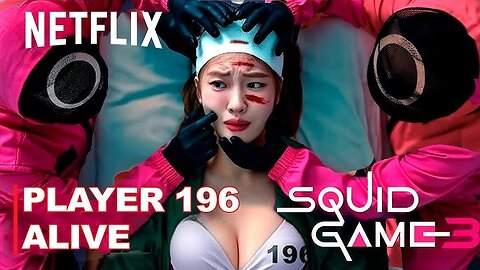 squad game 3 | season 3 full trailer | netflix \concept trailer | player 196 aliva