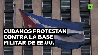 Cubanos protestan contra la base militar de EE.UU. en Guantánamo