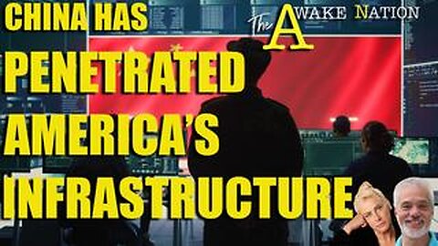 The Awake Nation 01.15.2025 China Has Penetrated America's Infrastructure 202 Views - 3 hours ago