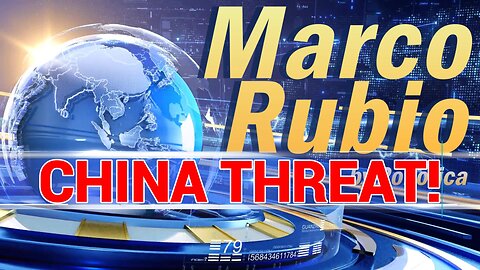 Marco Rubio Warns CHINA BIGGEST THREAT To US!