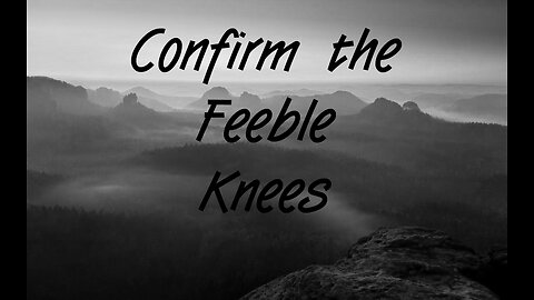 Confirm the Feeble Knees