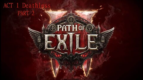 Path Of Exile 2 Ranger ACT 1 Play through PART 2 - Deathless