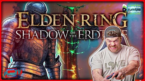 🟠 Gaming on Rumble PG-TV Elden Ring: Shadow of the Erdtree | Willful Wednesday Mourning Death Stream