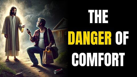 The Danger of Comfort