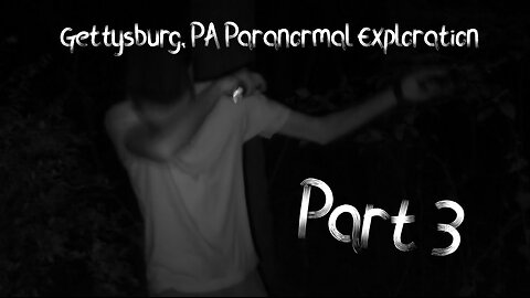 Gettysburg, PA | Paranormal Ghost Hunting | Part 3