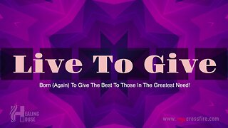 Live To Give Part 2 | Crossfire Healing House