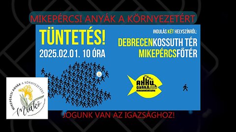 TÜNTETÉS DEBRECENBEN! 2025.02.01. - A Mikepércsi Anyák Környezetért felhívása!