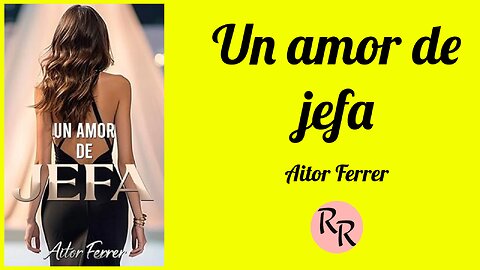 Un amor de jefa - Novela romántica - Audiolibro Completo con Voz Humana