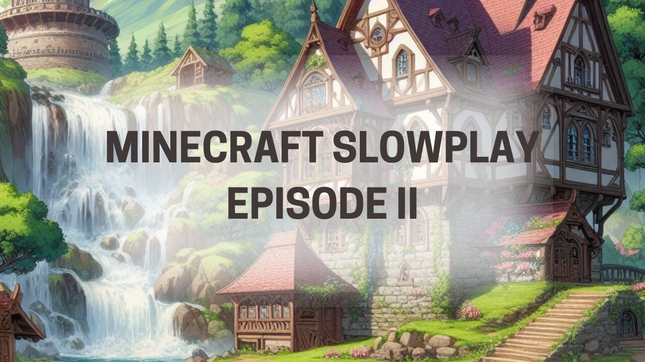 MINECRAFT SLOWPLAY II