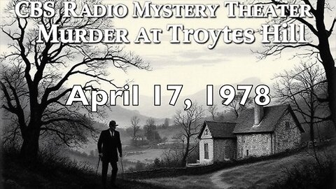 78-04-17 CBS Radio Mystery Theater Murder at Troytes Hill