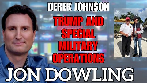 Jon Dowling & Derek Johnson Trump & Special Military Operations February 2025